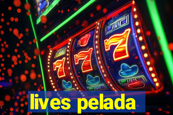 lives pelada
